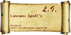Luncanu Ignác névjegykártya
